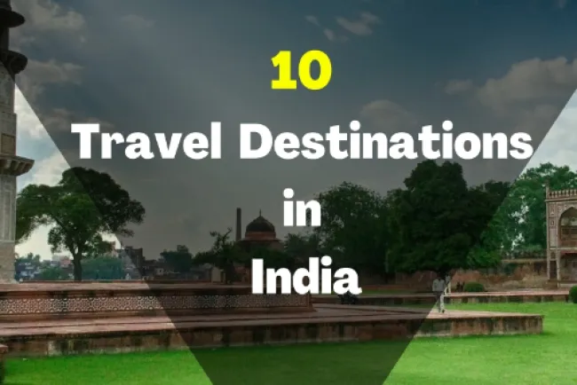 Discover India's Hidden Gems: Top 10 Must-Visit Destinations for Travelers