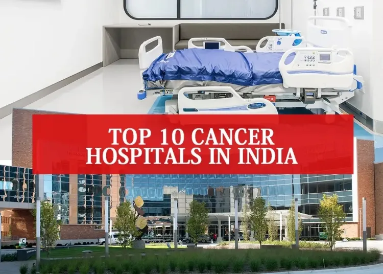 Leading Cancer Hospitals in India: Excellence in Care and Technology...!!!